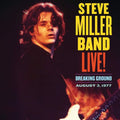 Steve Miller - Live! Breaking Ground August 3, 1977 ( VINYL )