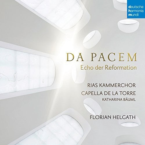 Helgath, Florian / Capella De La Torre: Da Pacem: Echo Der Reformation  ( CD )