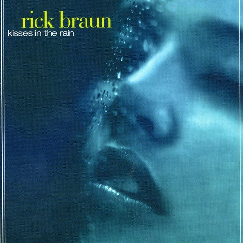 Rick Braun: Kisses in the Rain - CD