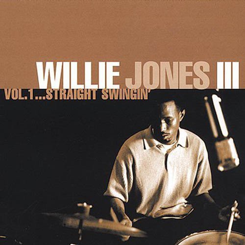 Willie Jones III: Straight Swingin, Vol. 1 - CD