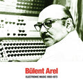 Bulent Arel: Electronic Music 1960-1973 - Vinyl