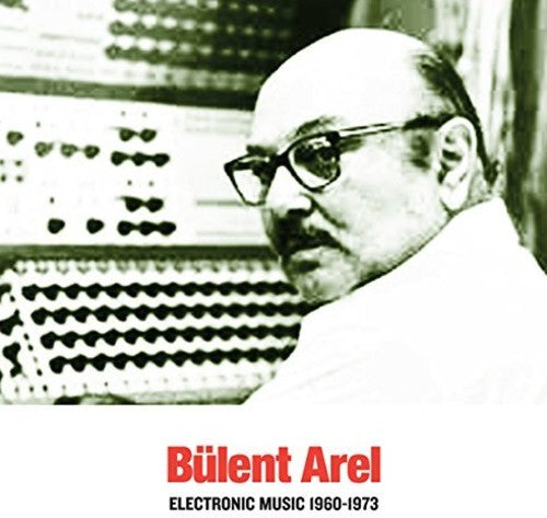 Bulent Arel: Electronic Music 1960-1973 - Vinyl