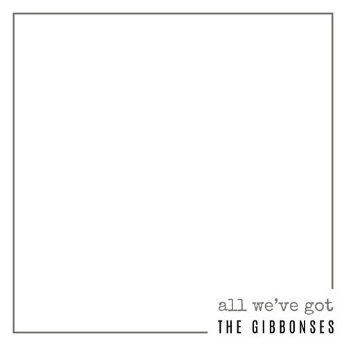 Gibbonses: All We've Got  ( CD )
