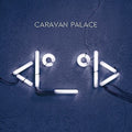 Caravan Palace: Robot Face - Vinyl