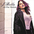 J-Bella: All For Nothin - CD