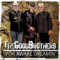 The Good Brothers: Wide Awake Dreamin'  ( CD )