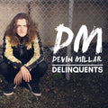 Devin Millar: Delinquents  ( CD )