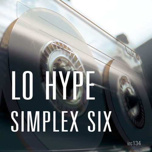 Lo Hype: Simplex Six - 12-INCH SINGLE