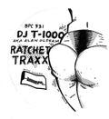 DJ T-1000 Aka Alan Oldham: Ratchet Traxx - 12-INCH SINGLE