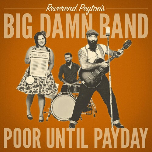 The Reverend Peyton's Big Damn Band: Poor Until Payday  ( CD )
