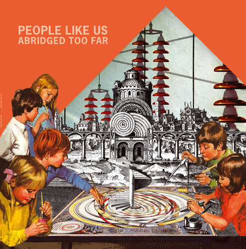People Like Us: Abridged Too Far - Vinyl