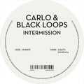 Carlo & Black Loops: Intermission - 12-INCH SINGLE