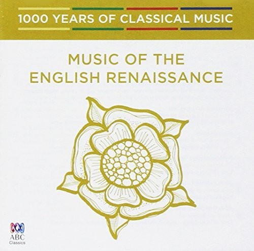 Music of the English Renaissance - 1000 Years of: Music Of The English Renaissance - 1000 Years Of Classical Music  ( CD )