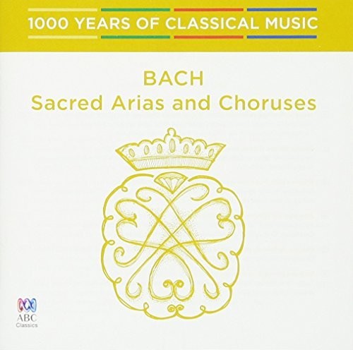 Bach: Sacred Arias & Choruses - 1000 Years of: Bach: Sacred Arias & Choruses - 1000 Years Of Classical Music  ( CD )