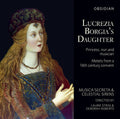 Anonymous / Roberts / Stras / Roberts / Ely: Lucrezia Borgia's Daughter  ( CD )