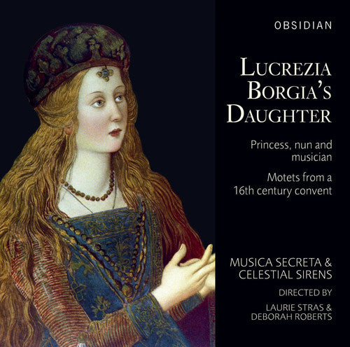 Anonymous / Roberts / Stras / Roberts / Ely: Lucrezia Borgia's Daughter  ( CD )