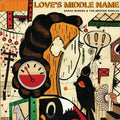 Borges, Sarah & Broken Singles: Love's Middle Name  ( CD )