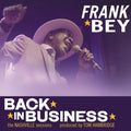 Frank Bey: Back In Business  ( CD )