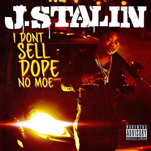 J. Stalin: I Don't Sell Dope No Moe  ( CD )