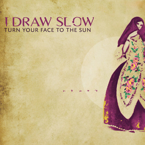 I Draw Slow: Turn Your Face To The Sun  ( CD )