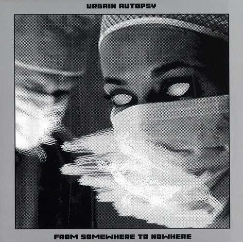 Urbain Autopsy: From Nowhere To Somewhere - Vinyl