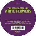 Demac, Tom & Real Lies: White Flowers - 12-INCH SINGLE