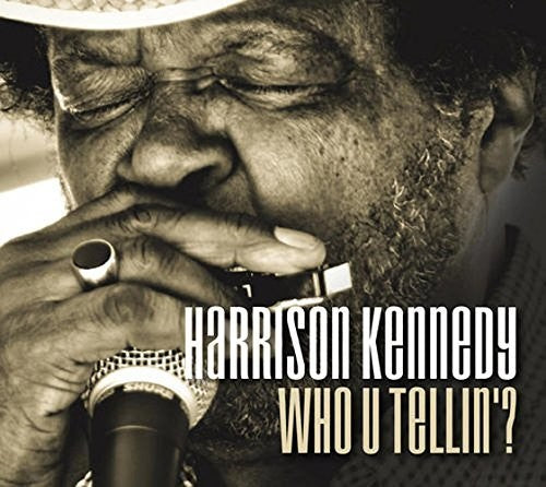 Harrison Kennedy: WHO U TELLIN'  ( CD )