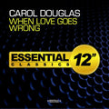 Carol Douglas: When Love Goes Wrong - CD