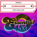1619 Bad Ass Band: World / For Your Love - CD