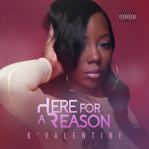 K'Valentine: Here For A Reason  ( CD )