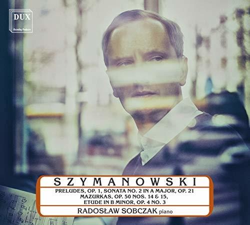 Szymanowski / Sobczak: 9 Preludes 1 / Piano Sonata 2 in a Major 21  ( CD )