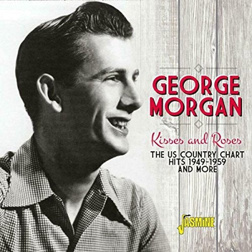 George Morgan: Kisses & Roses: Us Country Chart Hits 1949-1959  ( CD )