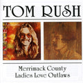 Tom Rush: Merrimack County / Ladies Love Outlaws  ( CD )