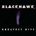 BlackHawk: Greatest Hits  ( CD )