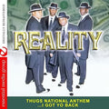 Reality: Thugs National Anthem i Got Yo Back  ( CD )