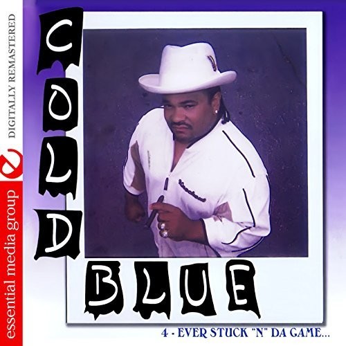 Cold Blue: 4-Ever Stuck N Da Game  ( CD )