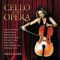 Sally Maer: Cello At The Opera  ( CD )