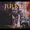B.B. King: Three O'Clock Blues - Vinyl