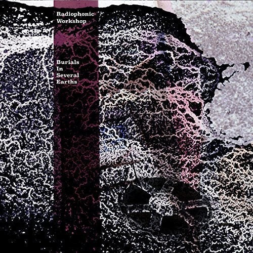 Radiophonic Workshop: Burial In Several Earths  ( CD )