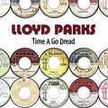 Lloyd Parks: Time A Go Dread - CD