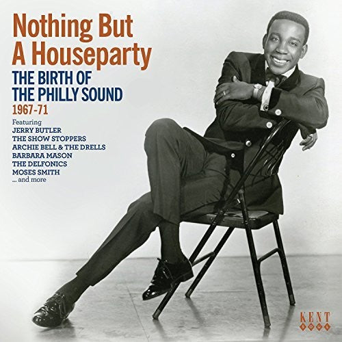 Nothing But a House Party: Birth of Philly Sound: Nothing But A House Party: Birth Of The Philly Sound 1967-1971 - CD