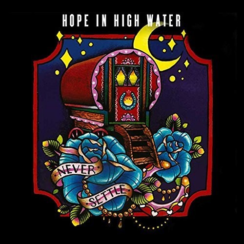 Hope in High Water: Never Settle  ( CD )