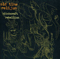 Old Time Relijun: Witchcraft Rebellion  ( CD )