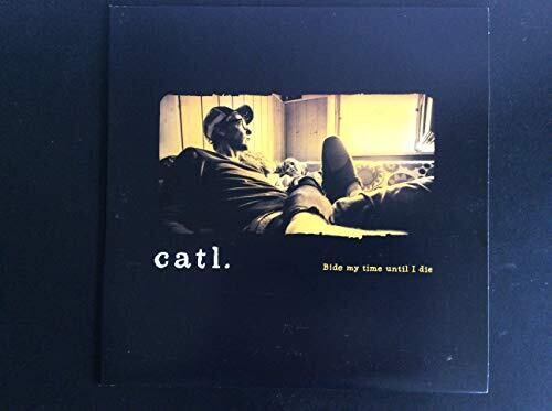Catl: Bide My Time Until I Die - Vinyl