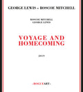 Lewis, George / Mitchell, Roscoe: Voyage And Homecoming - CD