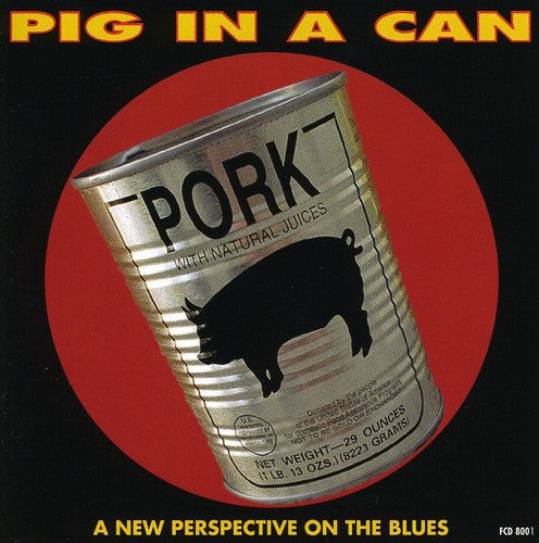 Pig in a Can: Pig in a Can  ( CD )