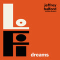 Jeffrey Halford & the Healers: Lo-fi Dreams  ( CD )