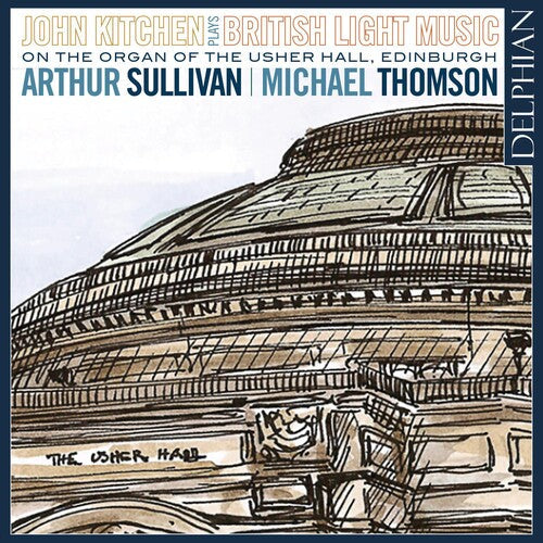 Sullivan / Kitchen: John Kitchen Plays British Light Music  ( CD )