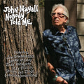 John Mayall: Nobody Told Me  ( CD )