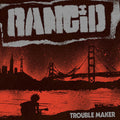 Rancid: Trouble Maker - VINYL